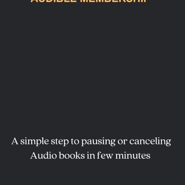 How to Pause or Cancel Audible Subscription: A simple step to pausing or canceling Audio books in few minutes