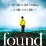 Found: the absolutely gripping and emotional bestselling thriller
