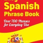 Easy Spanish Phrase Book NEW EDITION: Over 700 Phrases for Everyday Use (Dover Language Guides Spanish)
