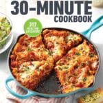 Taste of Home 30 Minute Cookbook: 317 Quick Recipes for Delicious Home-Cooked Meals (Taste of Home Quick & Easy)