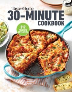 Taste of Home 30 Minute Cookbook: 317 Quick Recipes for Delicious Home-Cooked Meals (Taste of Home Quick & Easy)