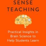 Uncommon Sense Teaching: Practical Insights in Brain Science to Help Students Learn