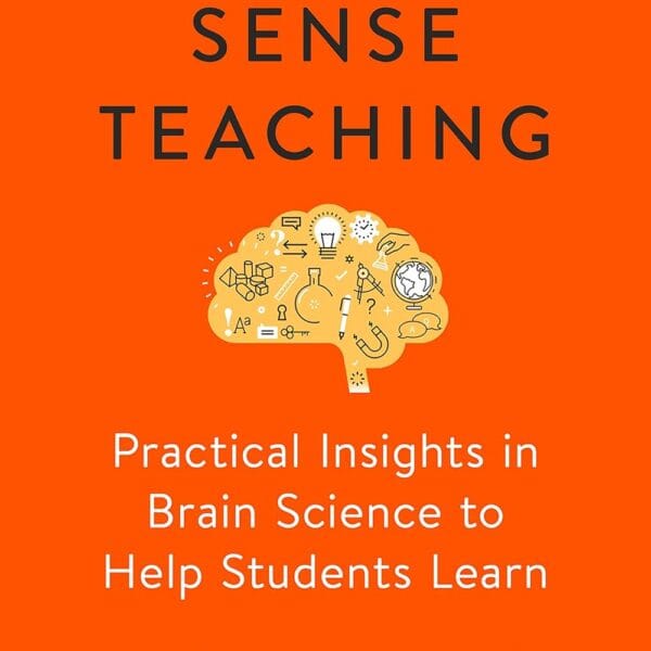Uncommon Sense Teaching: Practical Insights in Brain Science to Help Students Learn