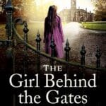 The Girl Behind the Gates: The gripping, heartbreaking historical bestseller based on a true story