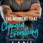 The Moment That Changed Everything: A Grumpy Sunshine Small Town Romance (The Duke Brothers Book 1)