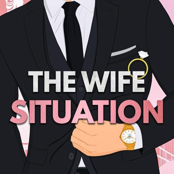 The Wife Situation: A Billionaire Age Gap Marriage of Convenience Romance (Billionaire Situation Book 1)