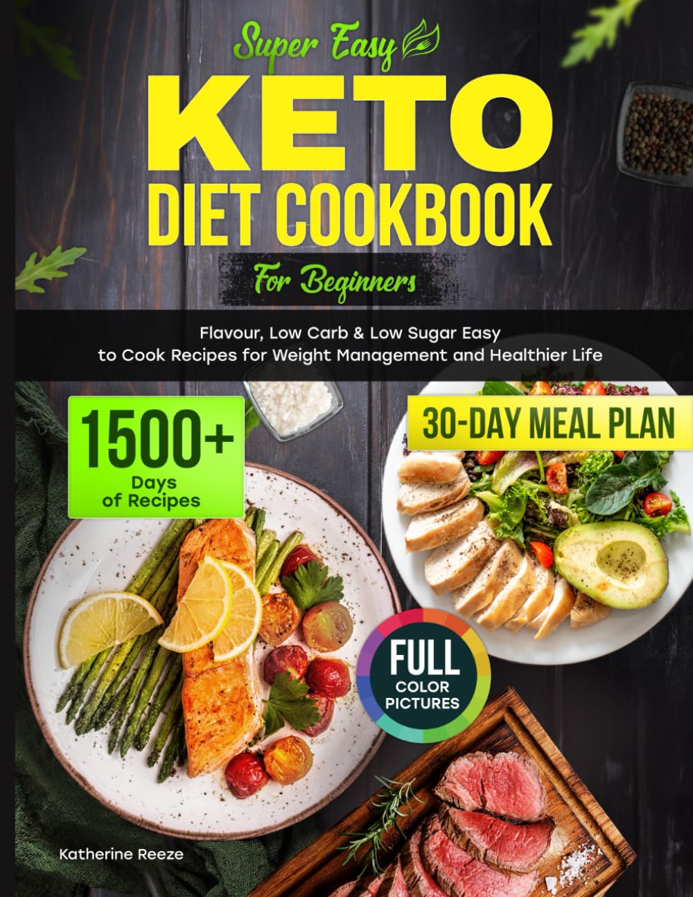 Super Easy Keto Diet Cookbook For Beginners: 1500+ Days Of Flavorful, Low Carb & Low Sugar Easy To Cook Recipes For Weight Management And Healthier Life. Includes 30 Day Cooking Meal Plan. Super Easy Keto Diet Cookbook for Beginners: 1500+ Days of Flavorful, Low Carb & Low Sugar Easy to Cook Recipes for Weight Management and Healthier Life. Includes 30-Day Cooking Meal Plan.