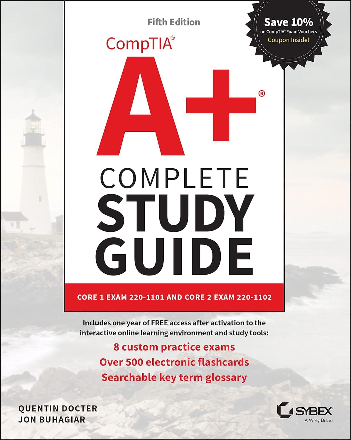 CompTIA A+ Complete Study Guide: Core 1 Exam 220 1101 And Core 2 Exam 220 1102 (Sybex Study Guide) CompTIA A+ Complete Study Guide: Core 1 Exam 220-1101 and Core 2 Exam 220-1102 (Sybex Study Guide)