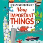 My Encyclopedia of Very Important Things: For Little Learners Who Want to Know Everything (My Very Important Encyclopedias)