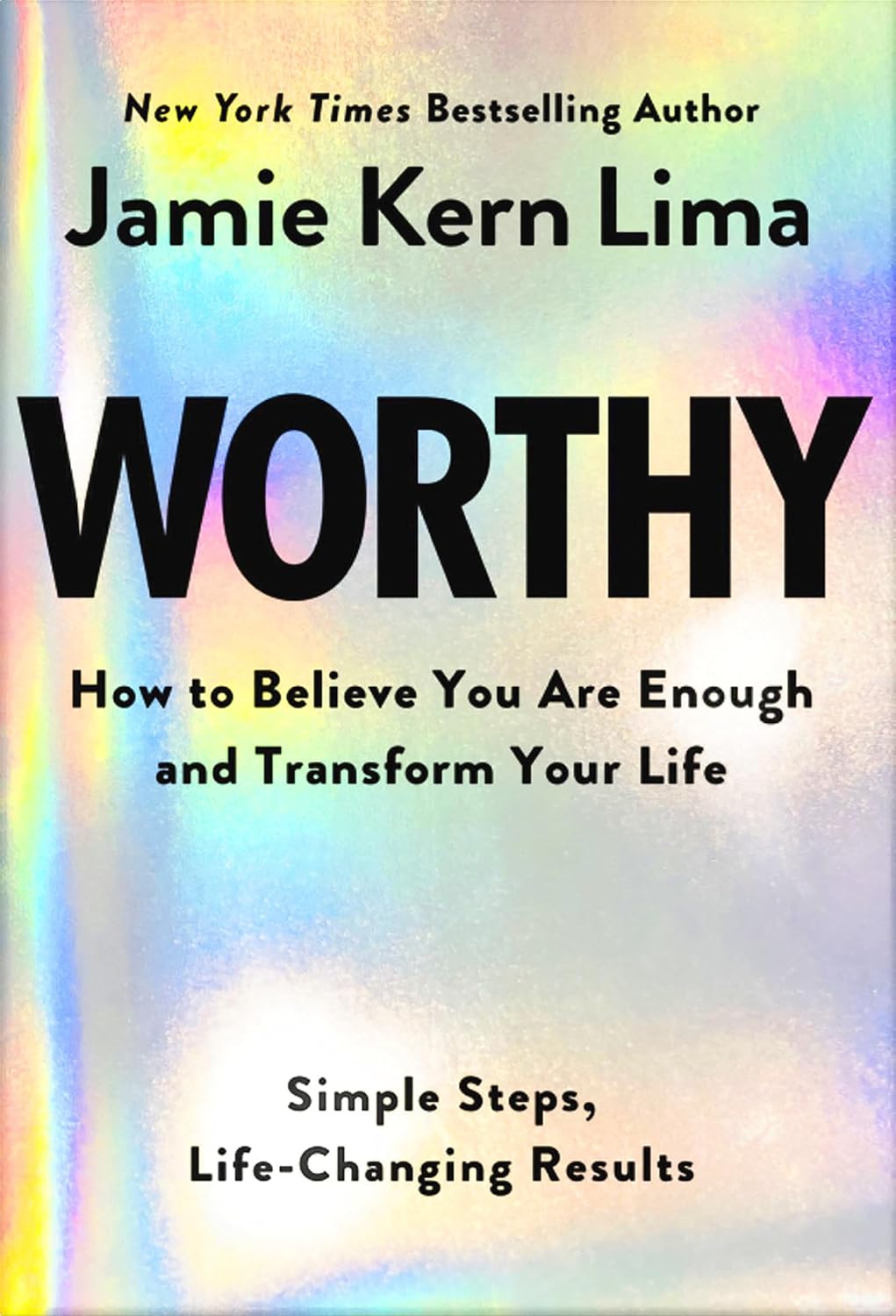 Worthy: How To Believe You Are Enough And Transform Your Life Worthy: How to Believe You Are Enough and Transform Your Life