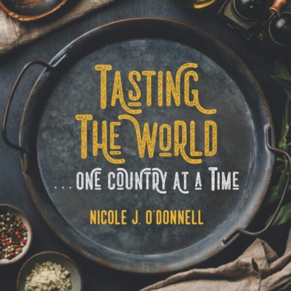 Tasting the World... One Country at a Time: 192 Countries, 192 Meals