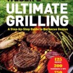 Weber's Ultimate Grilling: A Step-by-Step Guide to Barbecue Genius