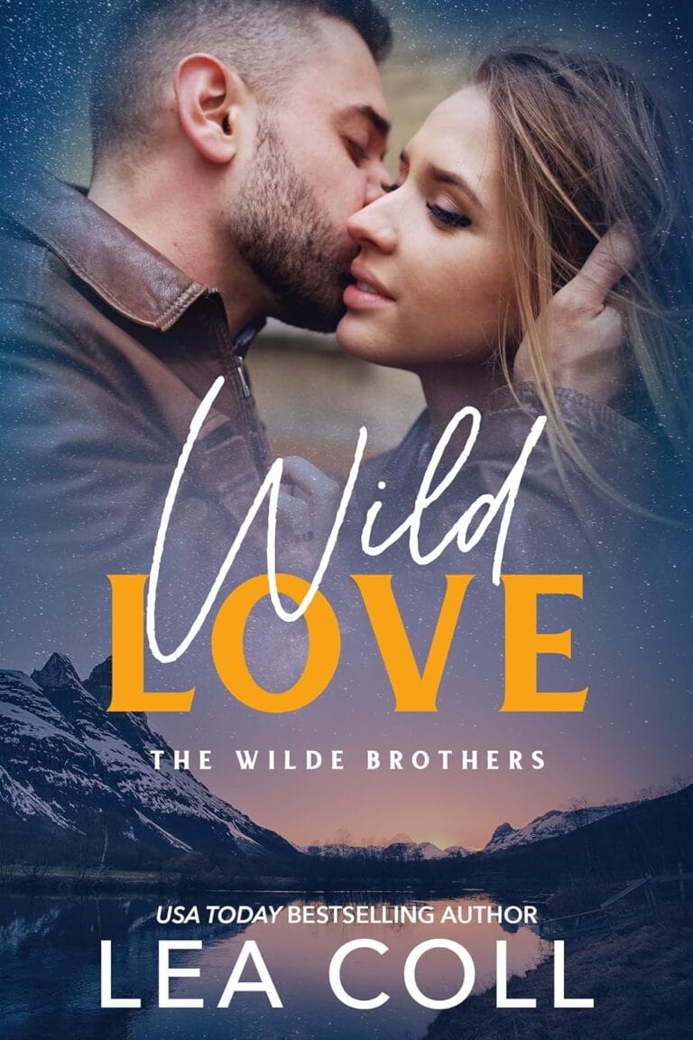 Wild Love: A Brother's Best Friend Small Town Romance (The Wilde Brothers Book 1)