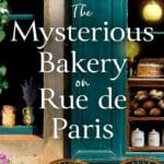 The Mysterious Bakery on Rue de Paris: An enchanting and escapist novel for 2025 from the internationally bestselling author of The Lost Bookshop