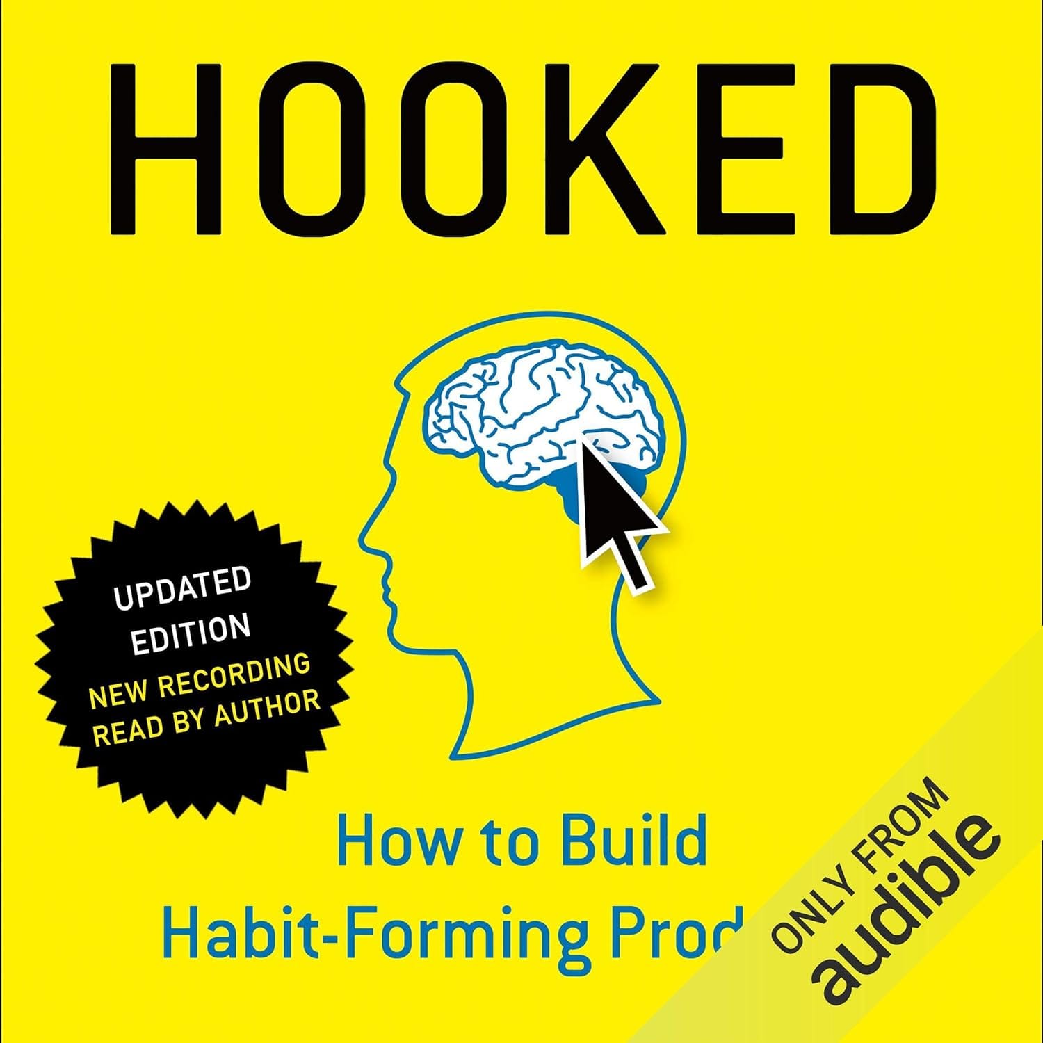 Hooked: How To Build Habit Forming Products Hooked: How to Build Habit-Forming Products