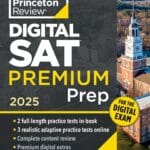 Princeton Review Digital SAT Premium Prep, 2025: 5 Full-Length Practice Tests (2 in Book + 3 Adaptive Tests Online) + Online Flashcards + Review & Tools (2025) (College Test Preparation)