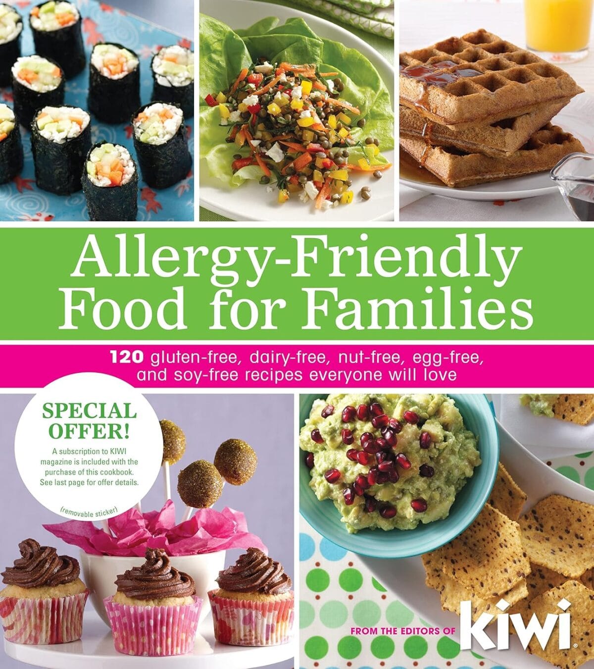 Allergy-Friendly Food for Families: 120 Gluten-Free, Dairy-Free, Nut-Free, Egg-Free, and Soy-Free Recipes Everyone Will Enjoy