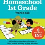 The Essential Homeschool 1st Grade Workbook: 135 Fun Curriculum-Based Exercises to Build Skills in Reading, Writing, and Math (Homeschool Workbooks)