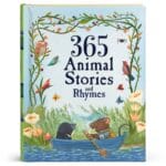 365 Animal Stories and Rhymes: Short Nursery Rhymes, Fairy Tales and Bedtime Collections for Children (Children's Padded Storybook Treasury)