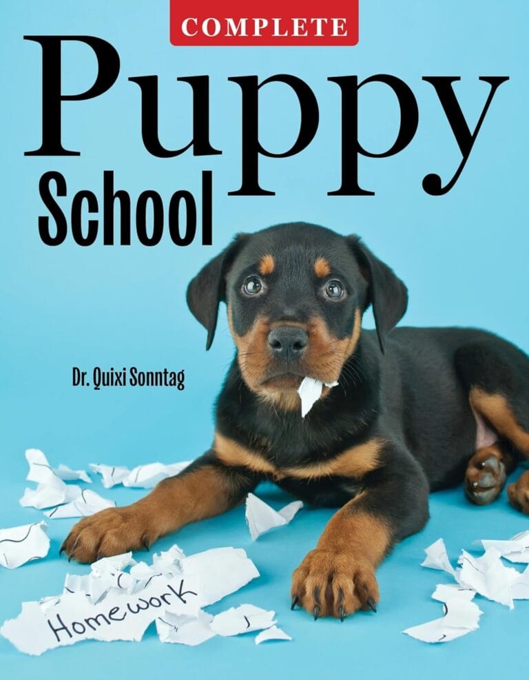 Complete Puppy School (CompanionHouse Books) Step-by-Step Guide to Choosing, Training, and Raising a Healthy, Confident Puppy for First-Time Dog Owners - Techniques for Behavior, Manners, and More