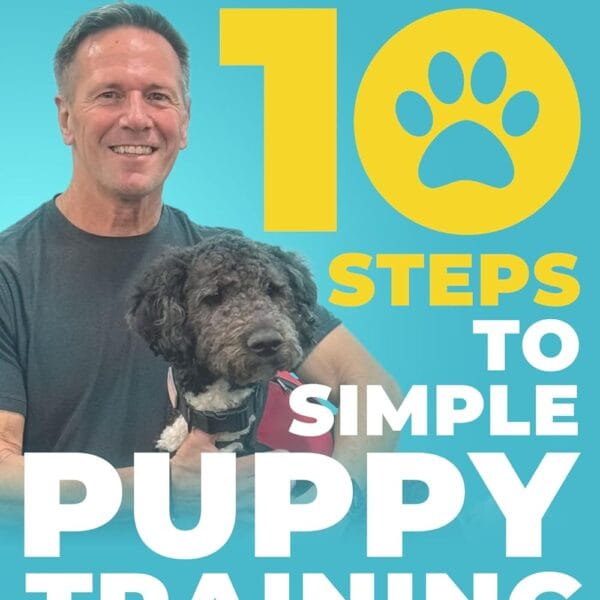 10 STEPS TO SIMPLE PUPPY TRAINING: Your complete guide to transforming your dog's behavior in 15 minutes a day with simple tips that make training fun and easy. (The Smart Puppy Series)