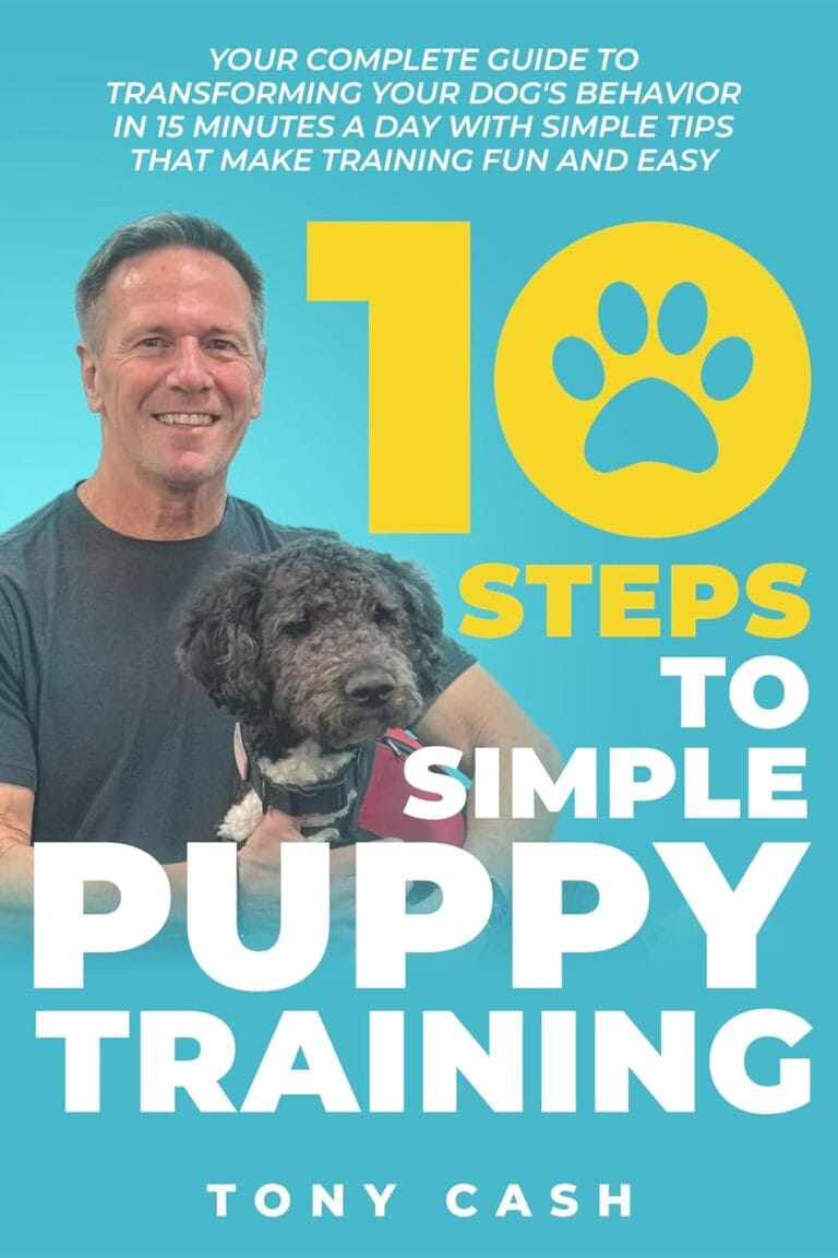10 STEPS TO SIMPLE PUPPY TRAINING: Your complete guide to transforming your dog's behavior in 15 minutes a day with simple tips that make training fun and easy. (The Smart Puppy Series)