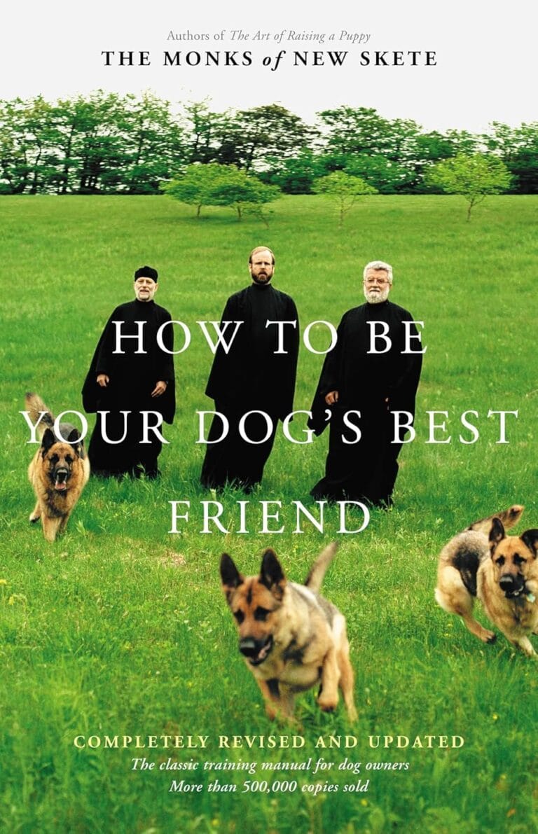 How to Be Your Dog's Best Friend: The Classic Training Manual for Dog Owners (Revised & Updated Edition)