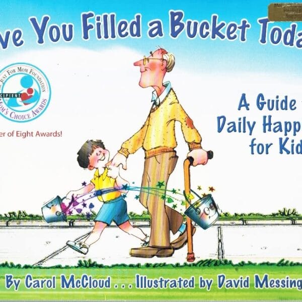 Have You Filled a Bucket Today? A Guide to Daily Happiness for Kids