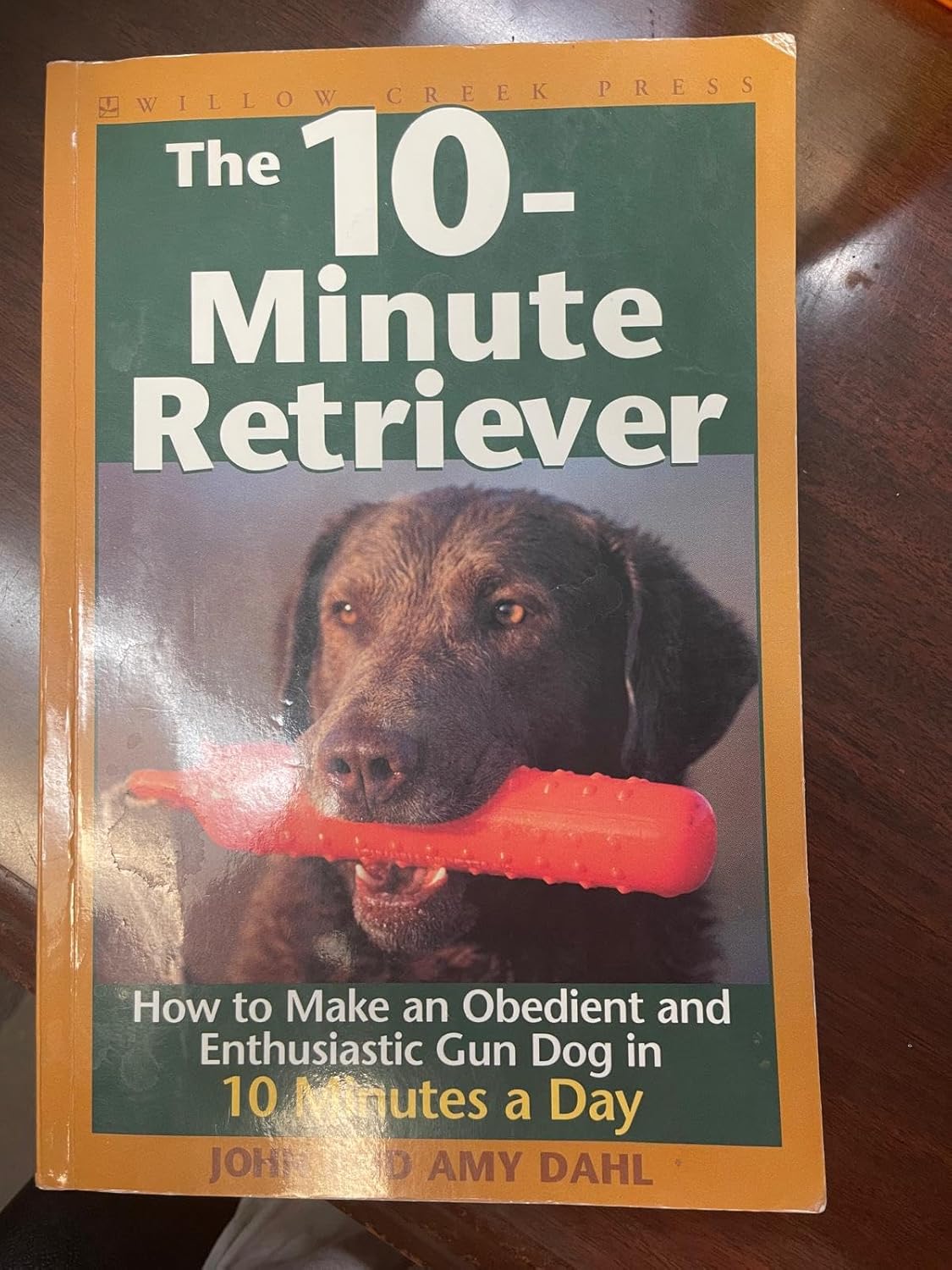 The 10-Minute Retriever: How to Make a Well-Mannered, Obedientand Enthusiastic Gun Dog in 10 Minutes a Day The 10-Minute Retriever: How to Make a Well-Mannered, Obedientand Enthusiastic Gun Dog in 10 Minutes a Day