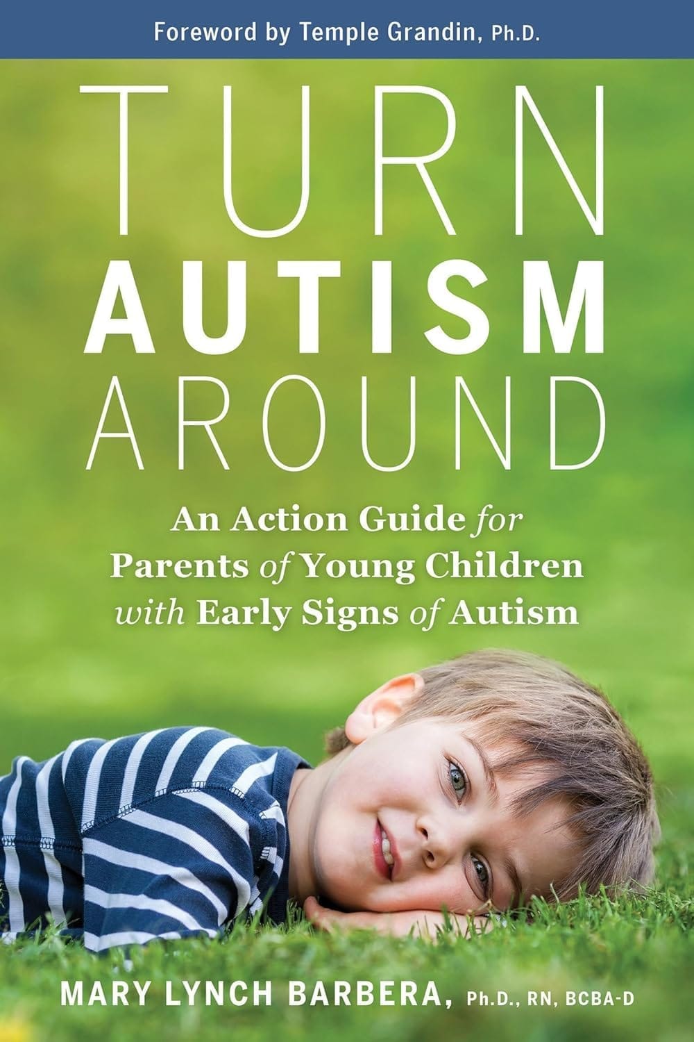 Turn Autism Around: An Action Guide for Parents of Young Children with Early Signs of Autism Turn Autism Around: An Action Guide for Parents of Young Children with Early Signs of Autism