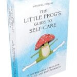 The Little Frog's Guide to Self-Care Card Deck: 52 Affirmation Cards for Self-Love and Empowerment
