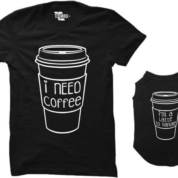 Tcombo I Need Coffee/I'm A Latte to Handle Matching Dog Shirt & Women's T-Shirt (Black, Small Womens/Small Dog)