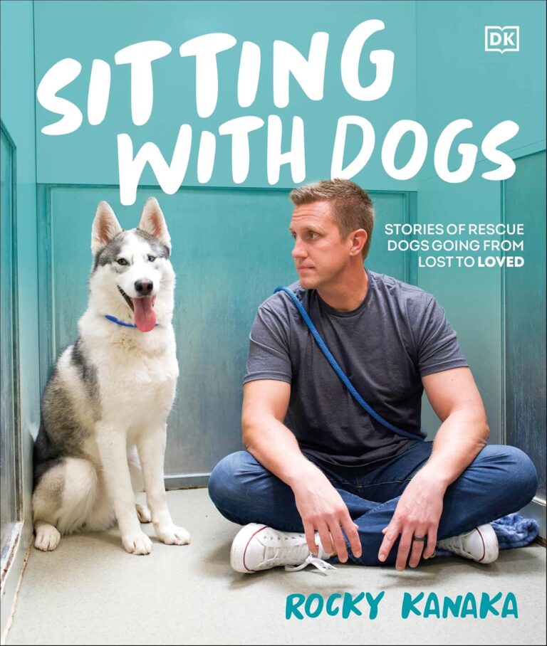 Sitting with Dogs: Stories of Rescue Dogs Going from Lost to Loved
