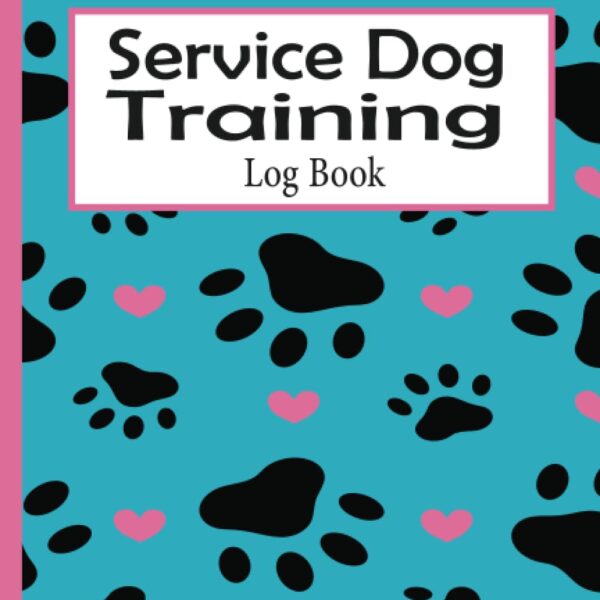 Service Dog Training Log Book: Tracking Logbook to Help Train Your Pet