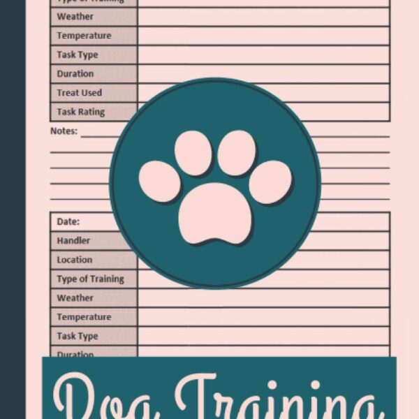 Dog Training Log Book: Dog Training Record Keeping | Tracking Handbook To Help Train Your Pet, Keep A Record of Training Details | Trainers Template Logbook Sheet Notebook