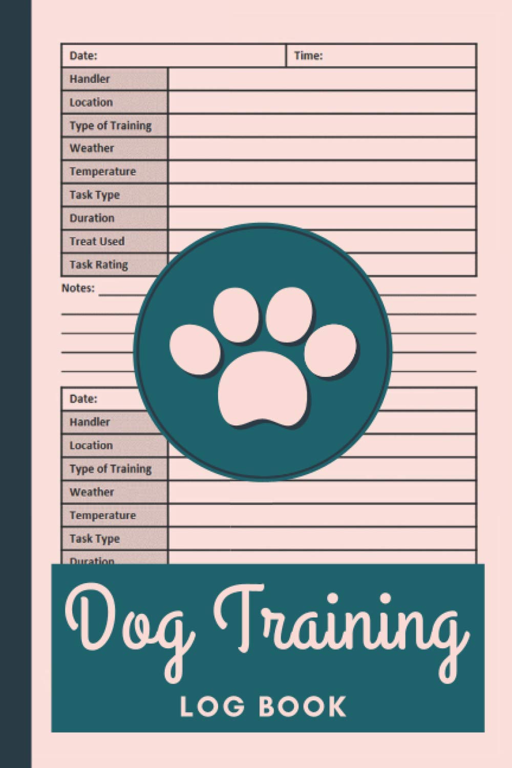 Dog Training Log Book: Dog Training Record Keeping | Tracking Handbook To Help Train Your Pet, Keep A Record of Training Details | Trainers Template Logbook Sheet Notebook Dog Training Log Book: Dog Training Record Keeping | Tracking Handbook To Help Train Your Pet, Keep A Record of Training Details | Trainers Template Logbook Sheet Notebook