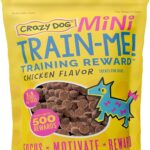 Crazy Dog Mini Train-Me! Training Treats 10 oz. Bag, Chicken Flavor, with 500 Treats per Bag, Recommended by Dog Trainers