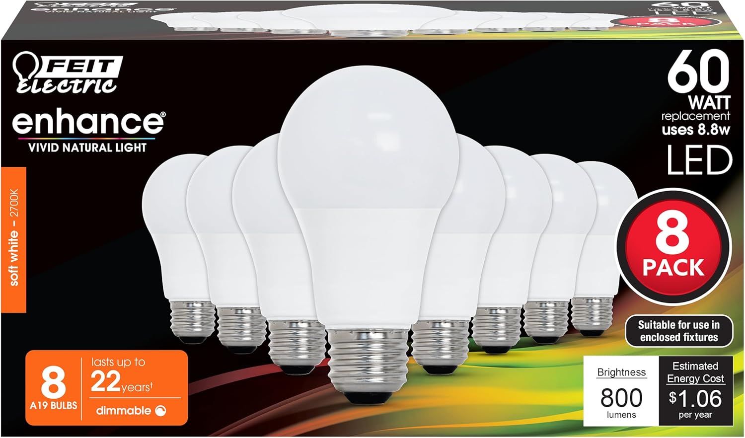 Feit Electric A19 LED Light Bulbs, 60W Equivalent, Dimmable, E26 Standard Base, 90 CRI, 800 Lumens, 2700K Soft White, 120V, 22 Years Lifetime, Damp Rated, 8 Pack, OM60DM/927CA/8 Feit Electric A19 LED Light Bulbs, 60W Equivalent, Dimmable, E26 Standard Base, 90 CRI, 800 Lumens, 2700K Soft White, 120V, 22 Years Lifetime, Damp Rated, 8 Pack, OM60DM/927CA/8