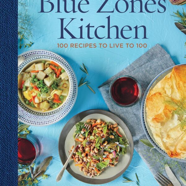 The Blue Zones Kitchen: 100 Recipes to Live to 100