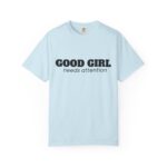 CozyMD Graphic T-Shirt — "Good Girl Needs Attention" Retro Text Tee - Image 18