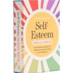 Self-Esteem Skills Deck: 100 Practices to Increase Your Confidence, Achieve Your Goals, and Find Happiness