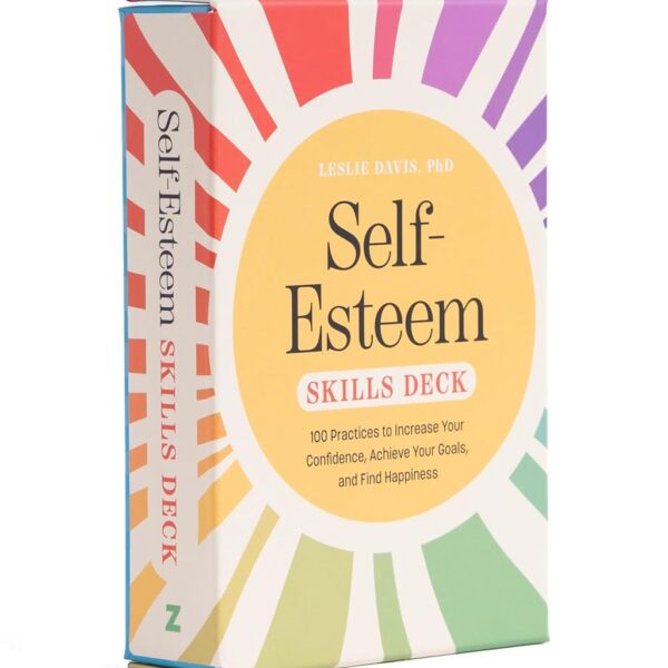Self-Esteem Skills Deck: 100 Practices to Increase Your Confidence, Achieve Your Goals, and Find Happiness