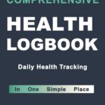 Comprehensive Health Logbook: Daily Tracker for Blood Pressure, Blood Sugar, and Oxygen Levels (Daily Vital Signs Record for Diabetes & Hypertension Management)