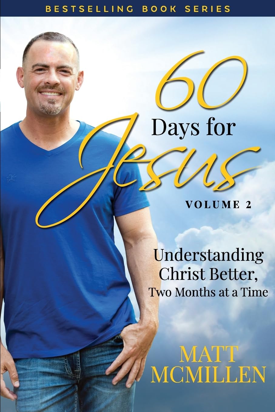 60 Days for Jesus, Volume 2: Understanding Christ Better, Two Months at a Time 60 Days for Jesus, Volume 2: Understanding Christ Better, Two Months at a Time