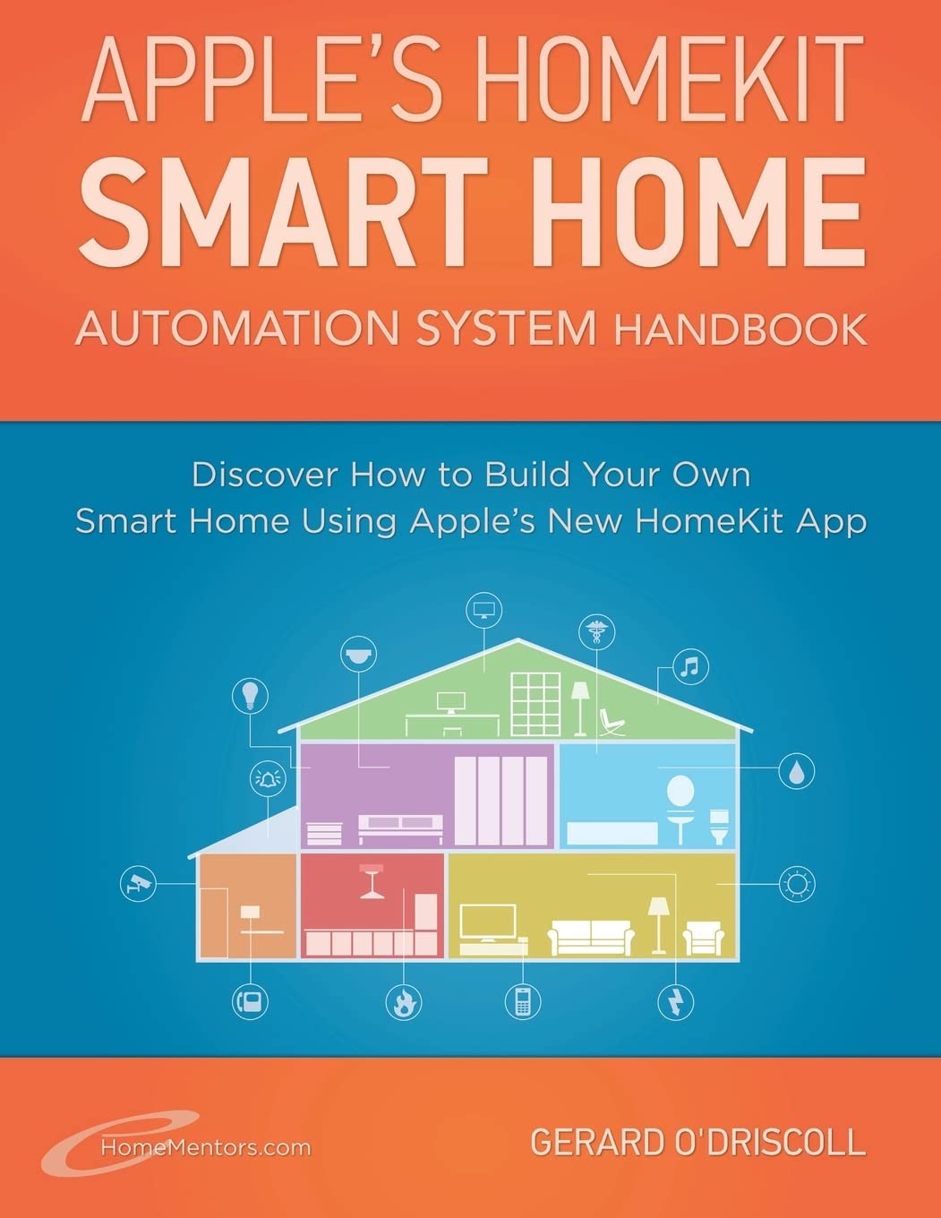 Apple?s Homekit Smart Home Automation System Handbook: Discover How to Build Your Own Smart Home Using Apples New HomeKit System (Smart Home Automation Essential Guides) Apple?s Homekit Smart Home Automation System Handbook: Discover How to Build Your Own Smart Home Using Apples New HomeKit System (Smart Home Automation Essential Guides)