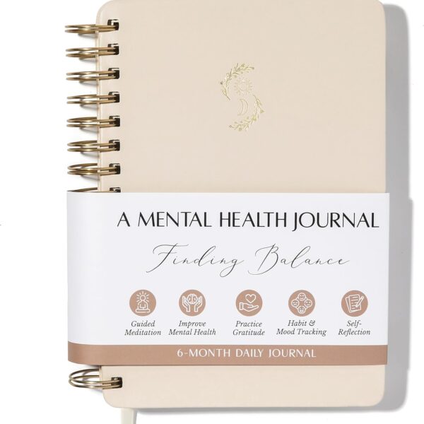 FINDING BALANCE Mental Health Journal  6-Month Daily Journal with Prompts for Mindfulness, Self-Care & Healing  Anxiety & Depression Relief  Beige Spiral